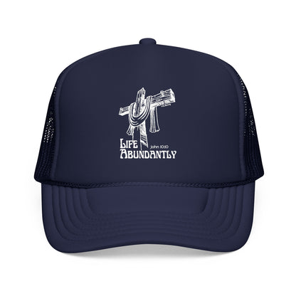 Life Abundantly Foam Trucker Hat