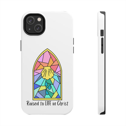 "Raised to Life in Christ" Tough Phone Cases