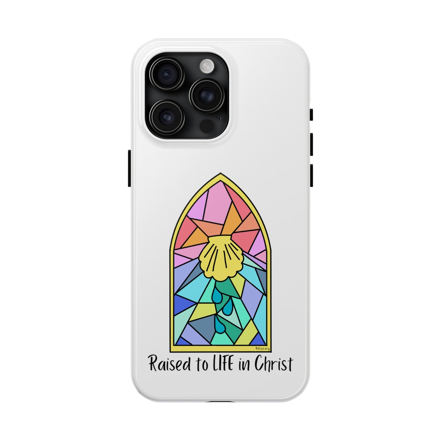 "Raised to Life in Christ" Tough Phone Cases