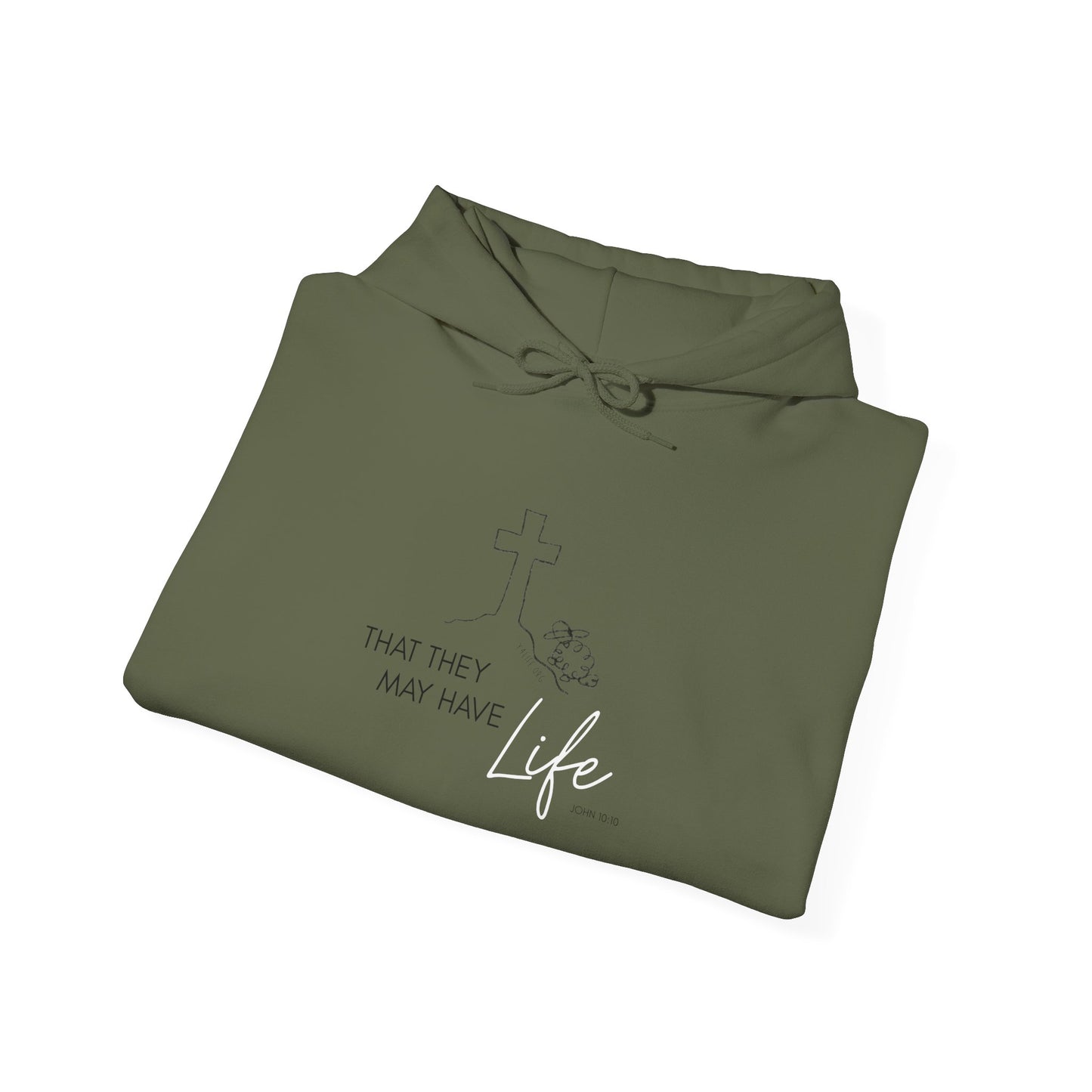That They May Have Life Hooded Sweatshirt