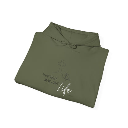That They May Have Life Hooded Sweatshirt