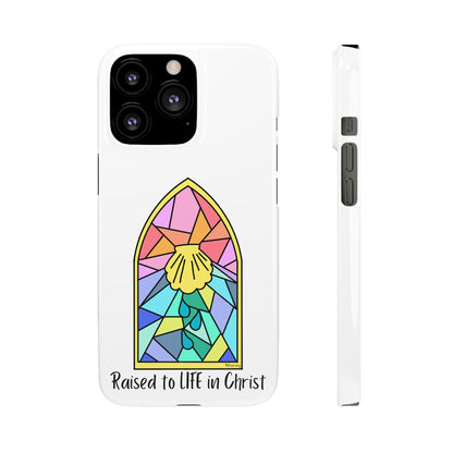 "Raised to Life in Christ" Snap Cases