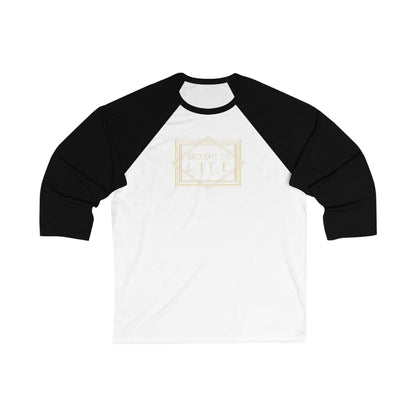 "Brought to Life" Unisex 3/4 Sleeve Baseball Tee
