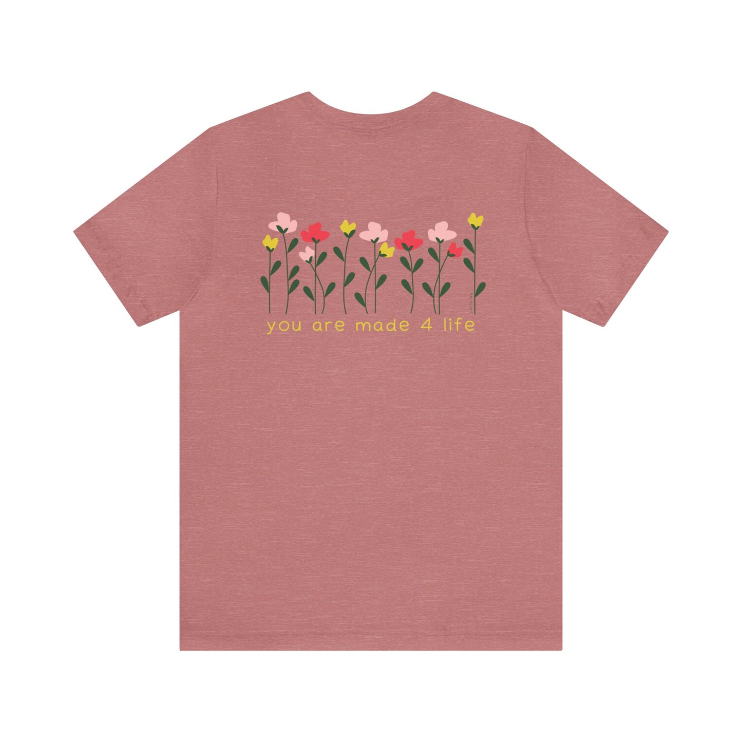Floral Made 4 Life Unisex Jersey Short Sleeve Tee