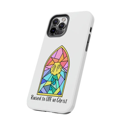 "Raised to Life in Christ" Tough Phone Cases