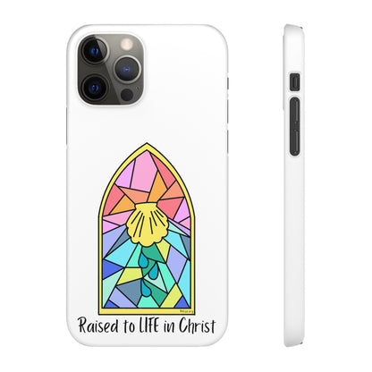 "Raised to Life in Christ" Snap Cases