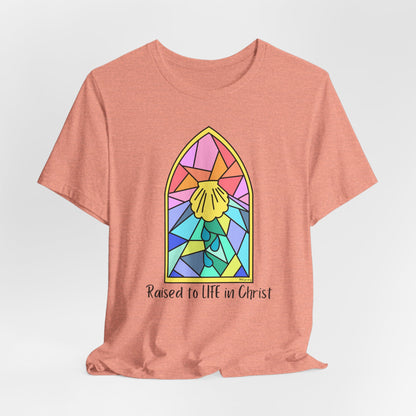 "Raised to Life in Christ" Unisex Jersey Short Sleeve Tee