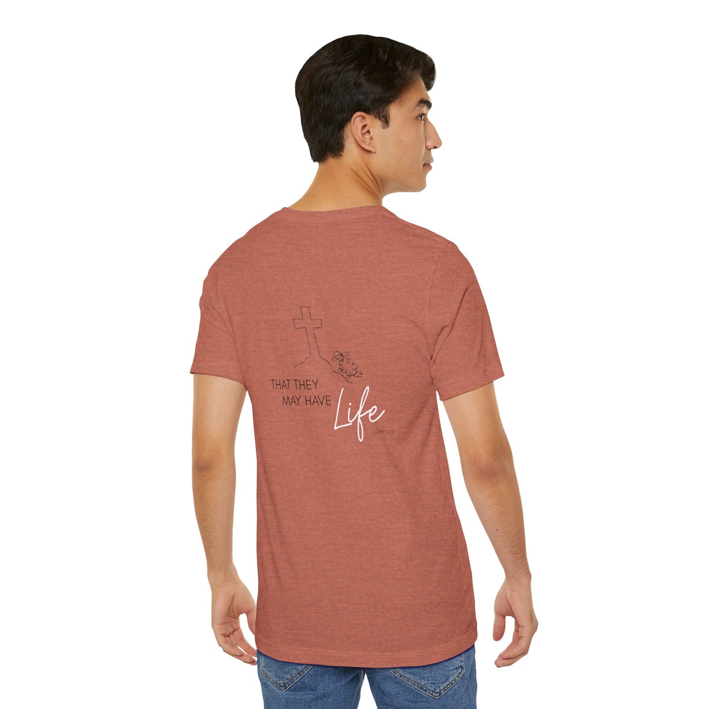 That They May Have Life Unisex Jersey Short Sleeve Tee