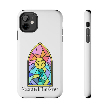 "Raised to Life in Christ" Tough Phone Cases