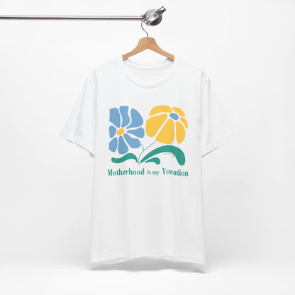 "Motherhood is my Vocation" (two flowers) Unisex Jersey Short Sleeve Tee