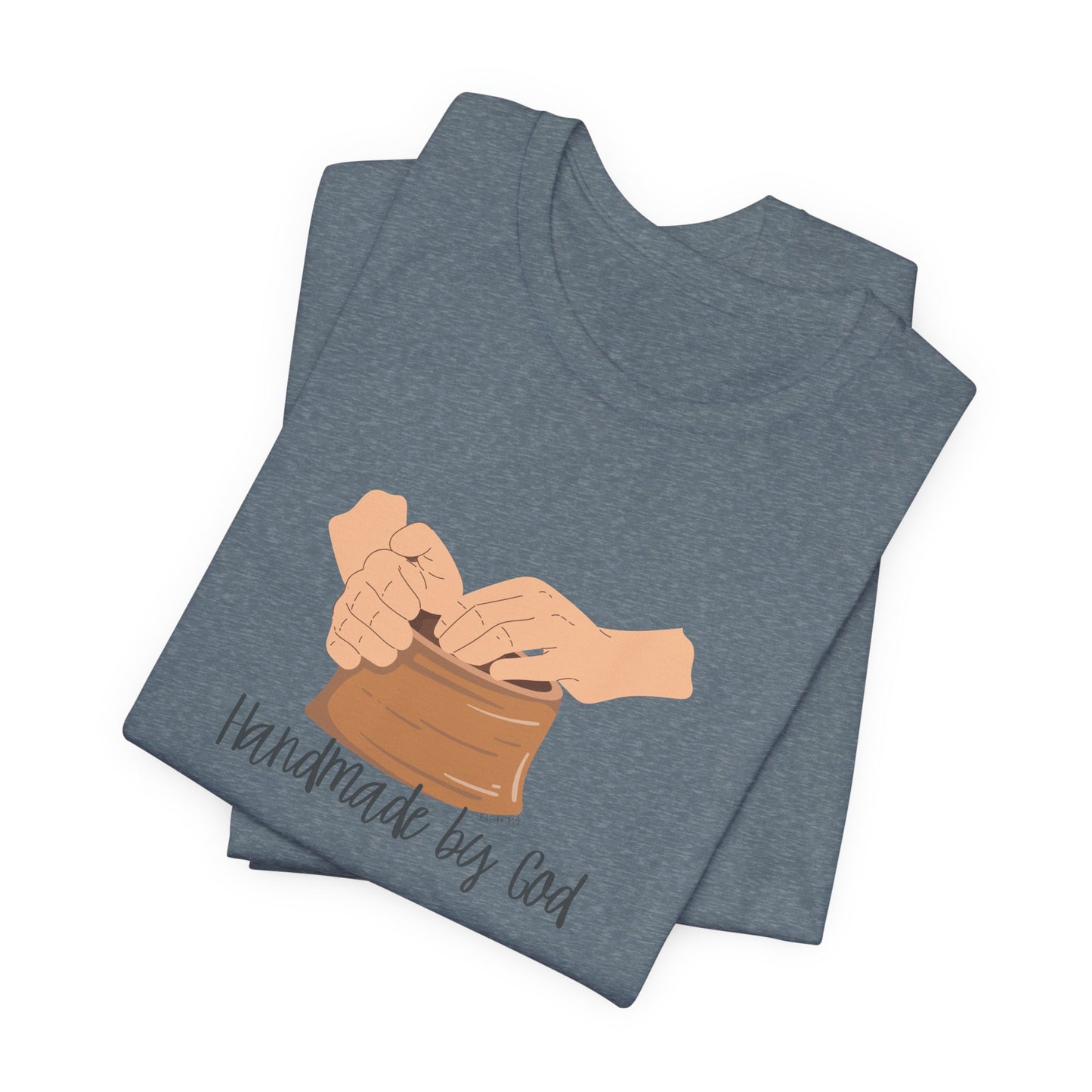 "Handmade by God" (pottery) Unisex Jersey Short Sleeve Tee