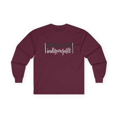 You Are Indispensable Long Sleeve Tee