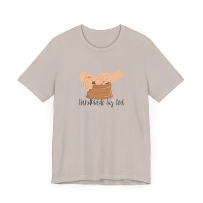 "Handmade by God" (pottery) Unisex Jersey Short Sleeve Tee