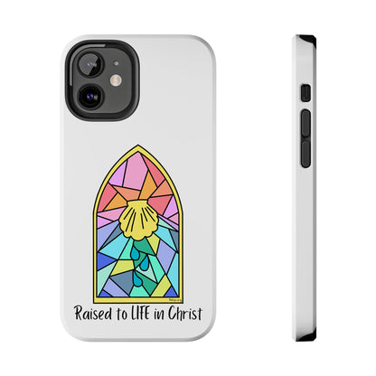 "Raised to Life in Christ" Tough Phone Cases