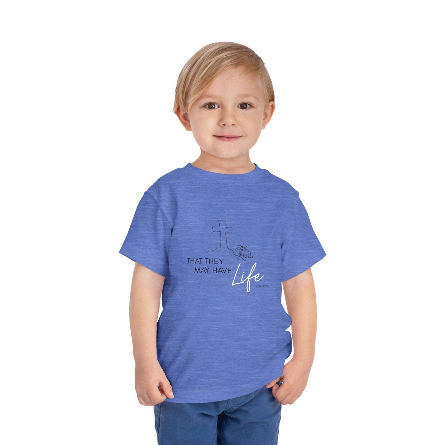 That They May Have Life Toddler Short Sleeve Tee