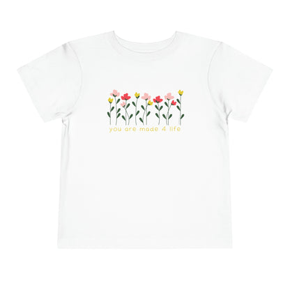 Flower Made 4 Life Toddler Short Sleeve Tee