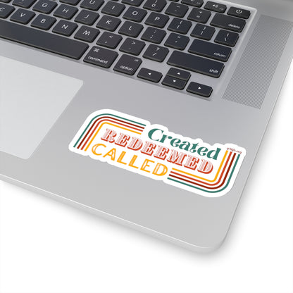 Created, Redeemed, Called Warm Kiss-Cut Sticker