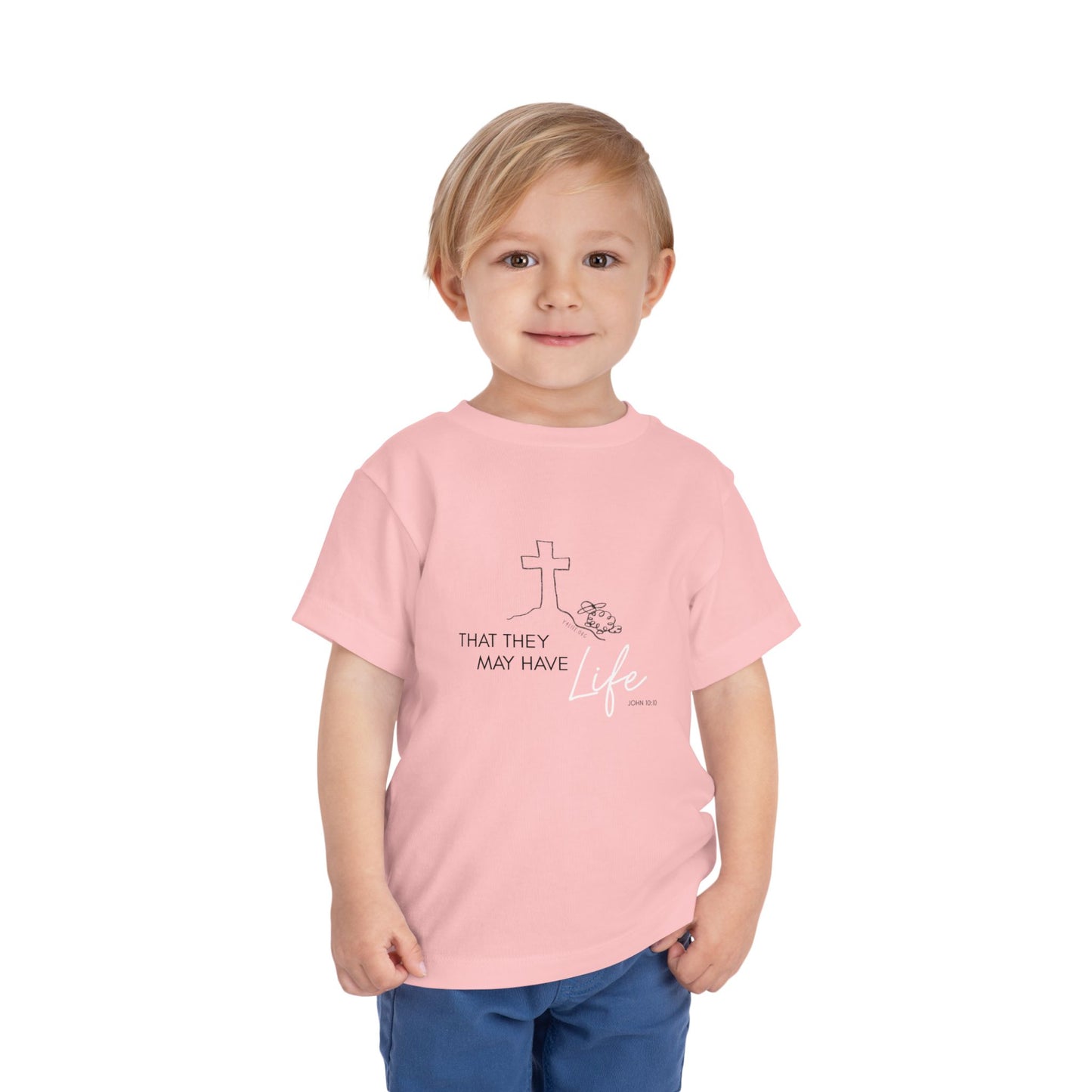 That They May Have Life Toddler Short Sleeve Tee