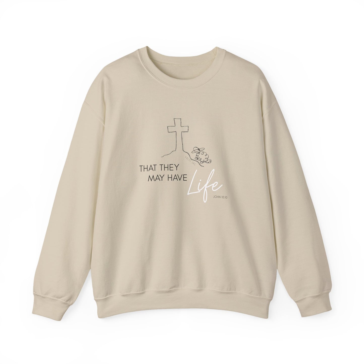 That They May Have Life Crewneck Sweatshirt
