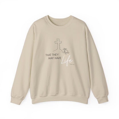 That They May Have Life Crewneck Sweatshirt