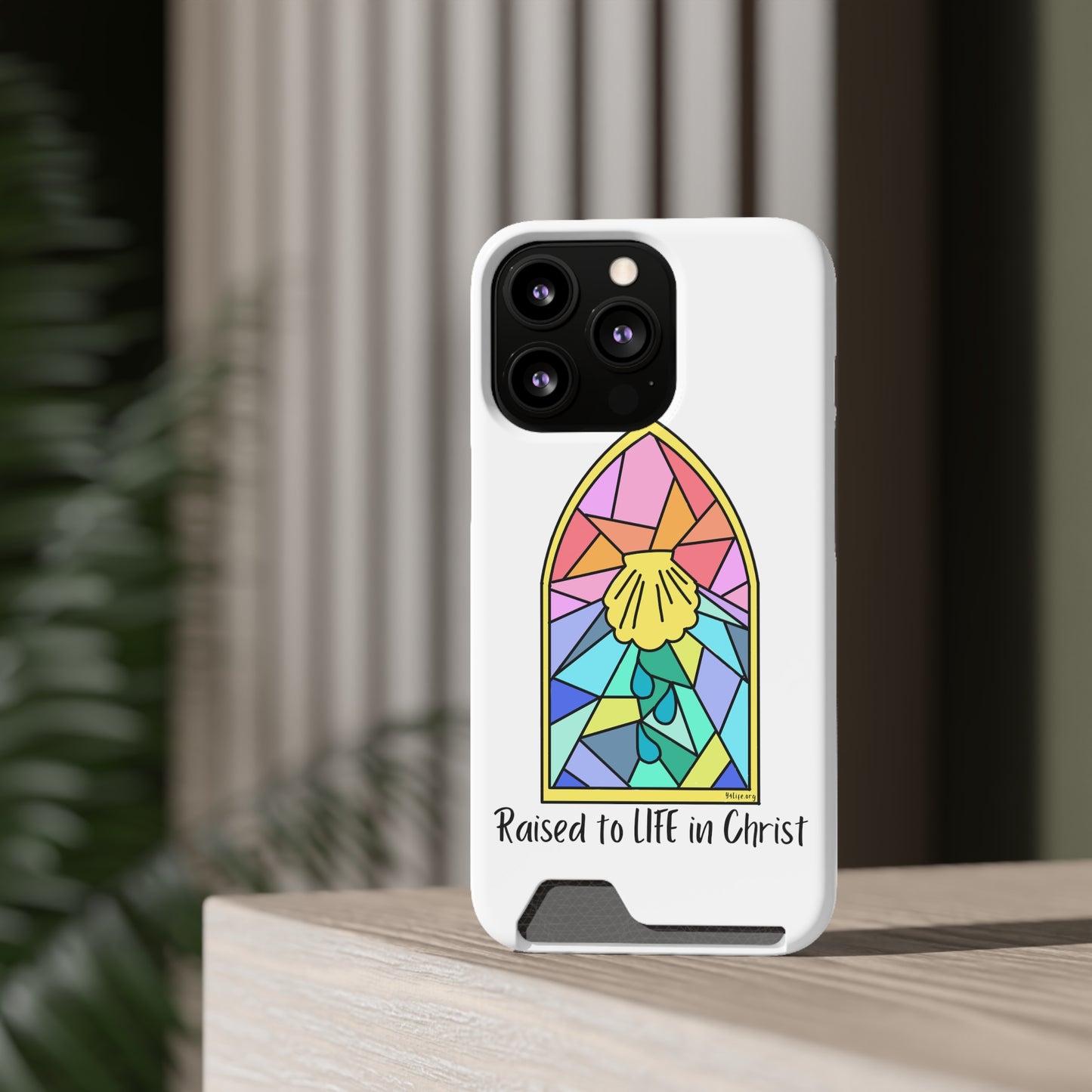 "Raised to Life in Christ" Phone Case With Card Holder