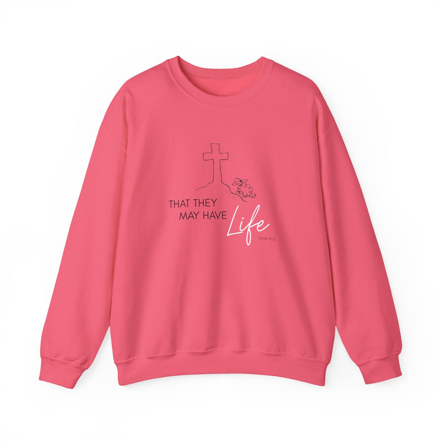 That They May Have Life Crewneck Sweatshirt