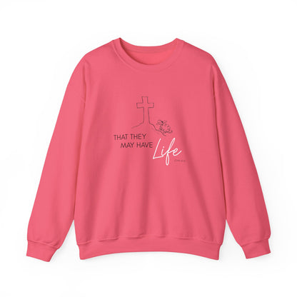 That They May Have Life Crewneck Sweatshirt