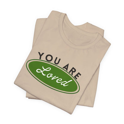 You Are Loved Short Sleeve Tee