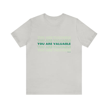 You Are Valuable Green Ombre Unisex Jersey Short Sleeve Tee