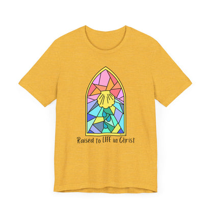 "Raised to Life in Christ" Unisex Jersey Short Sleeve Tee