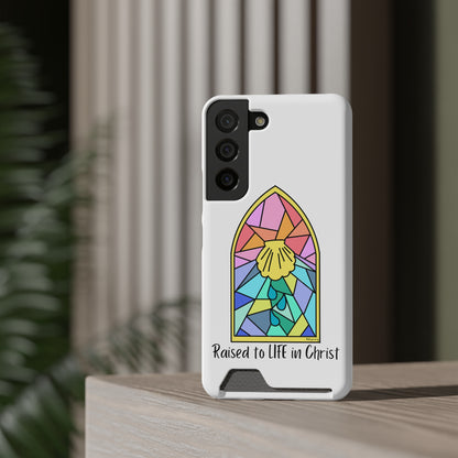 "Raised to Life in Christ" Phone Case With Card Holder