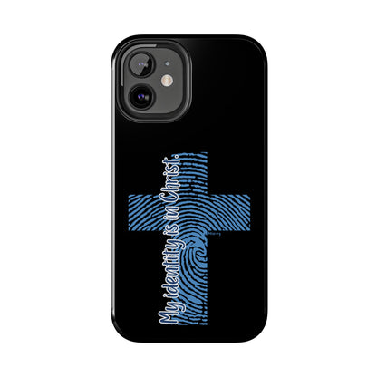 "My Identity is in Christ" Tough Phone Cases