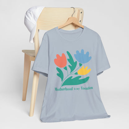 "Motherhood is my Vocation" (three flowers) Unisex Jersey Short Sleeve Tee