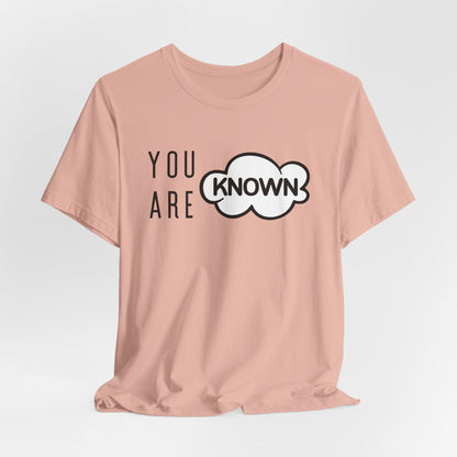 You Are Known Short Sleeve Tee