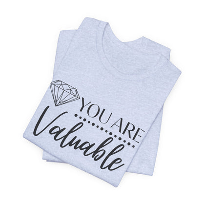 You Are Valuable Short Sleeve Tee