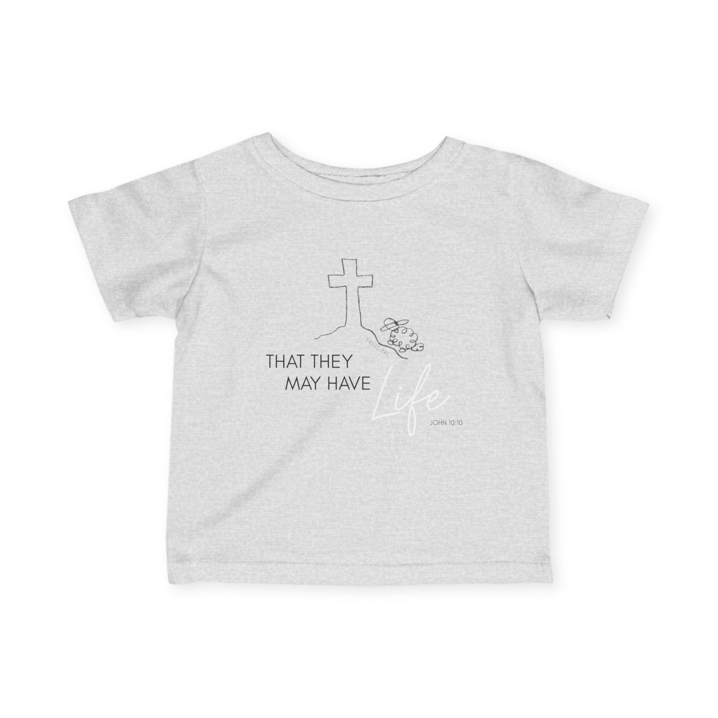 That They May Have Life Infant Fine Jersey Tee