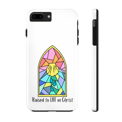 "Raised to Life in Christ" Tough Phone Cases