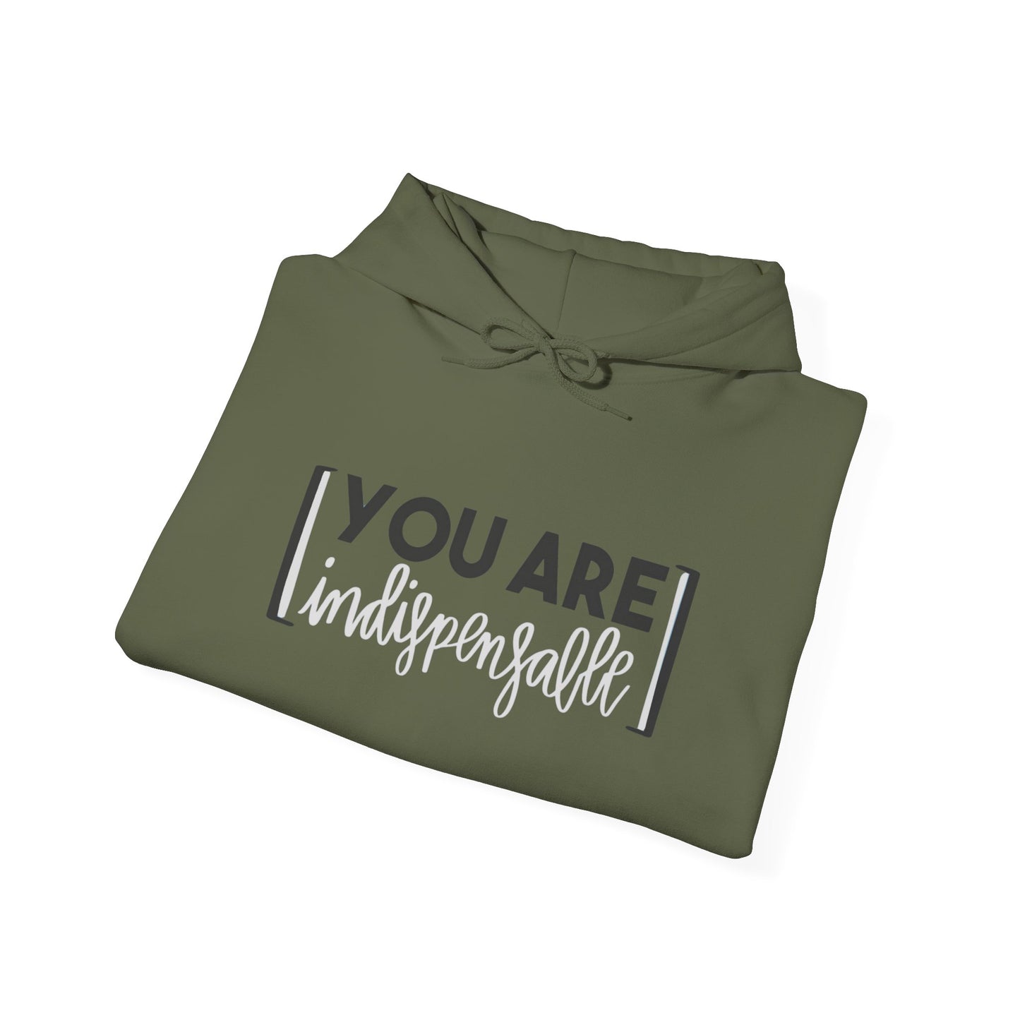 You Are Indispensable Hooded Sweatshirt