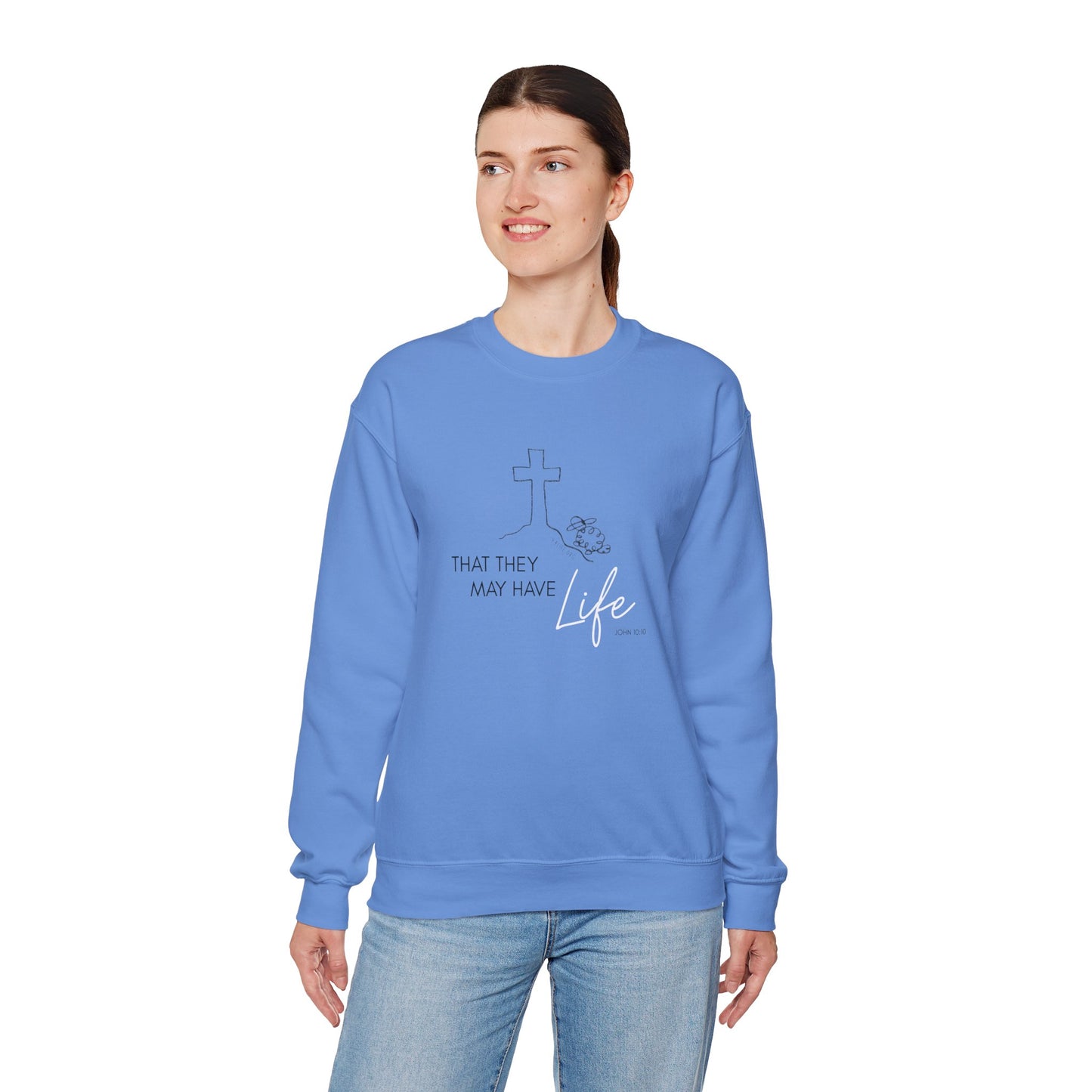That They May Have Life Crewneck Sweatshirt