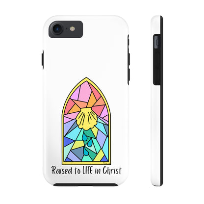 "Raised to Life in Christ" Tough Phone Cases