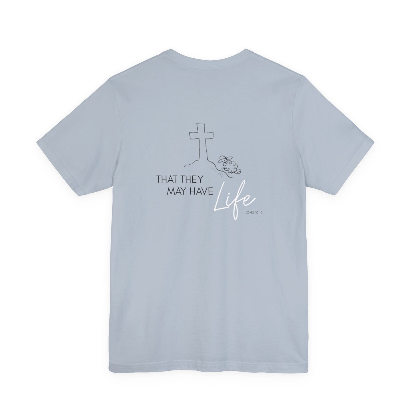 That They May Have Life Unisex Jersey Short Sleeve Tee