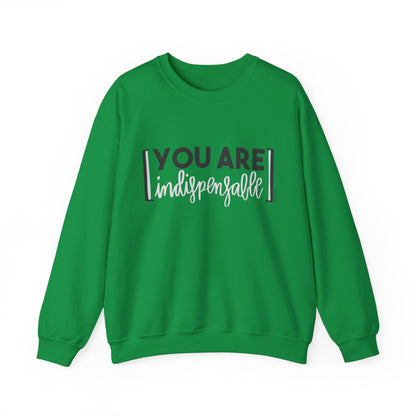 You Are Indispensable Crewneck Sweatshirt