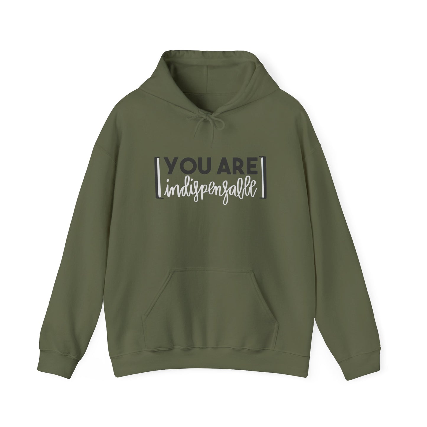 You Are Indispensable Hooded Sweatshirt