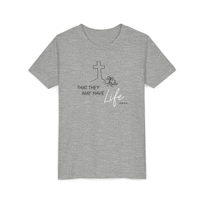 That They May Have Life Youth Short Sleeve Tee