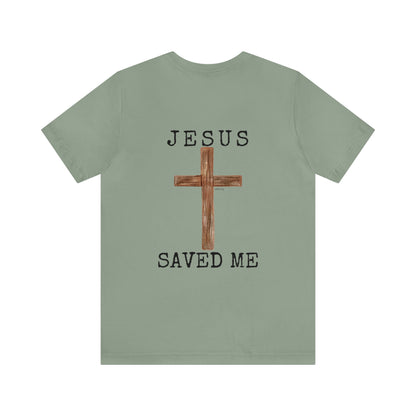 Jesus Saved Me Unisex Jersey Short Sleeve Tee