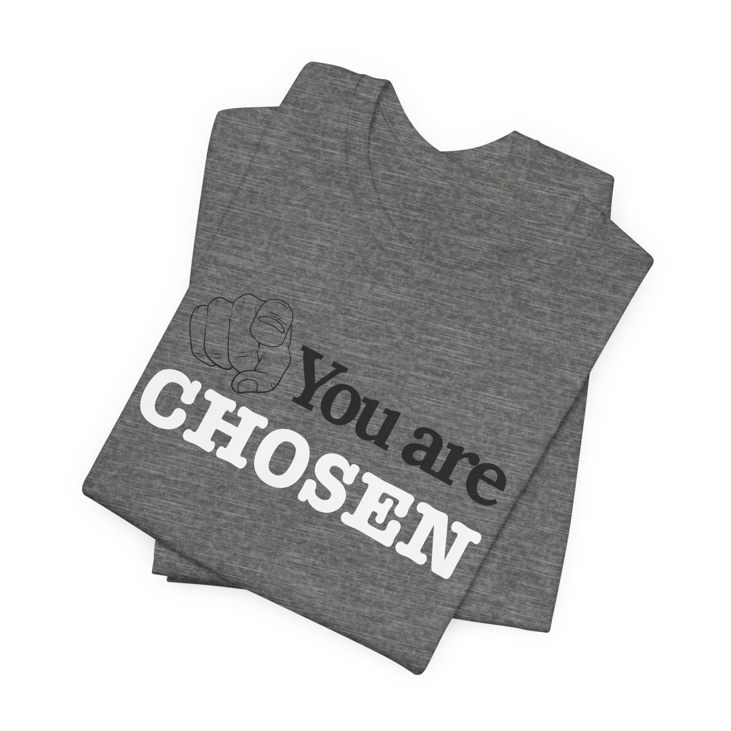 You Are Chosen Short Sleeve Tee