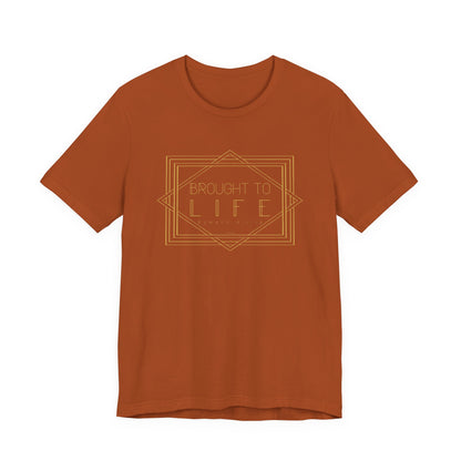 "Brought to Life" Unisex Jersey Short Sleeve Tee