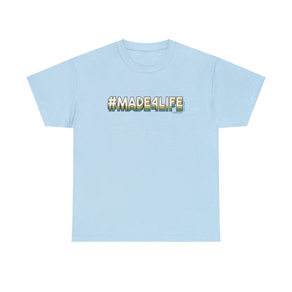 #Made4Life | Unisex Heavy Cotton Tee