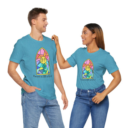 "Raised to Life in Christ" Unisex Jersey Short Sleeve Tee