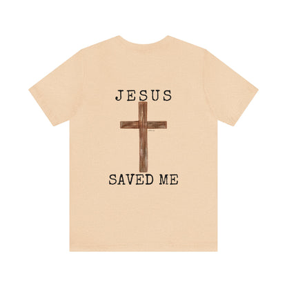 Jesus Saved Me Unisex Jersey Short Sleeve Tee